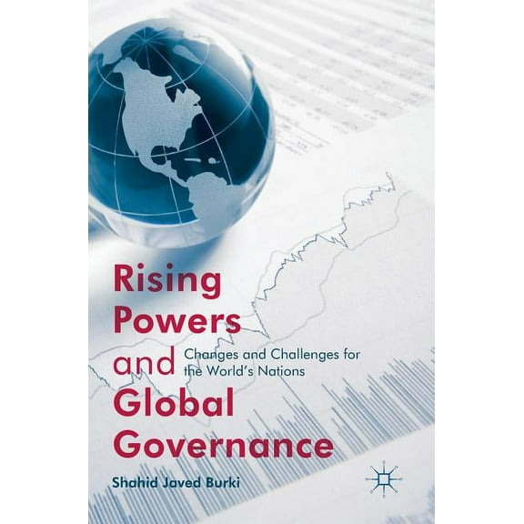 Rising Powers and Global Governance: Changes and Challenges for the World's Nations, (Hardcover)