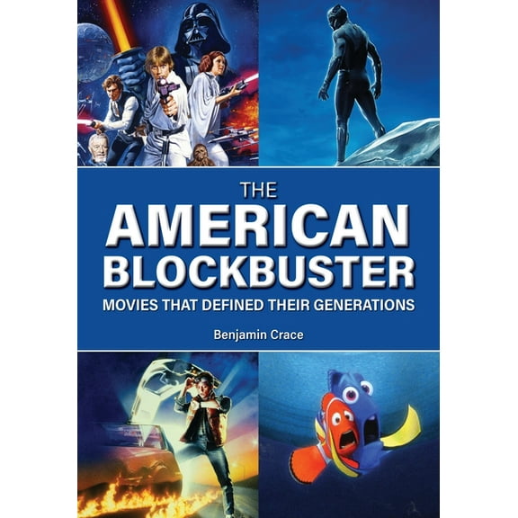 The American Blockbuster: Movies That Defined Their Generations, (Paperback)