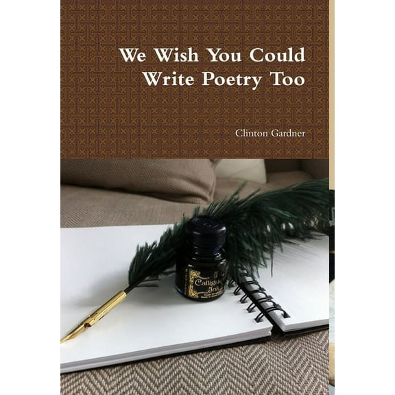 We Wish You Could Write Poetry Too, (Hardcover)