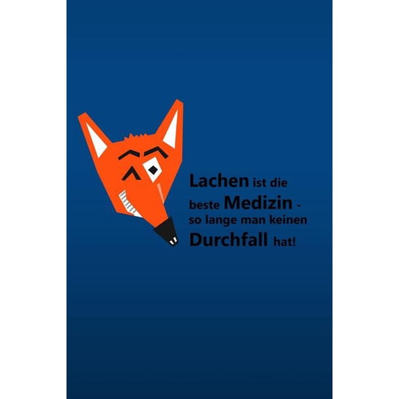 Lachen ist die beste Medizin - so lange man keinen Durchfall hat!: liniertes Tagebuch mit 120 Seiten - 6x9 Zoll - Tagebu, (Paperback)