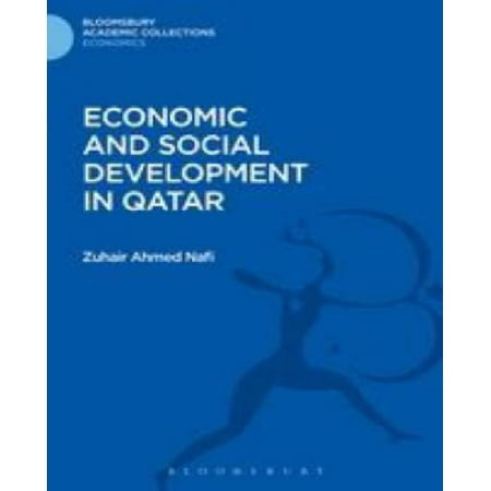 Economic and Social Development in Qatar (Bloomsbury Academic Collections. Economics)