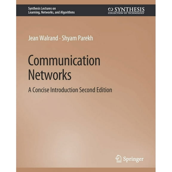 Synthesis Lectures on Learning, Networks Communication Networks: A Concise Introduction, Second Edition, (Paperback)