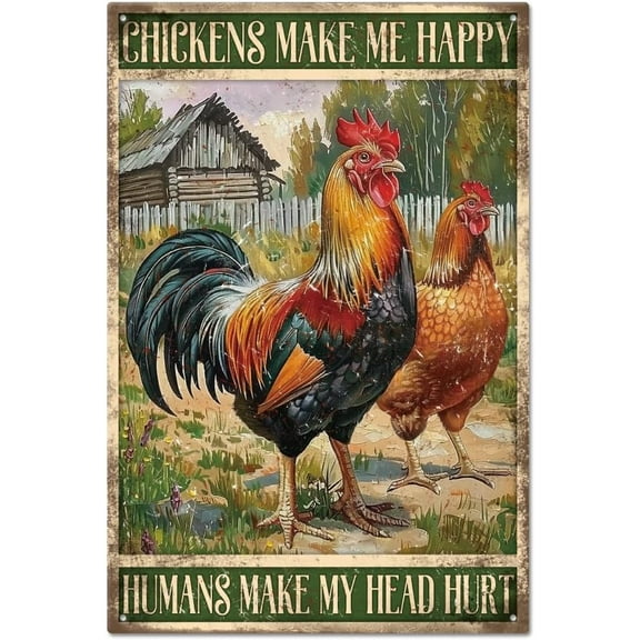 "Chickens Make Me Happy Humans Make My Head Hurt" Funny Chicken Metal Tin Sign 12x8in/30x20cm Rooster and Hen Art Plaque Poster Wall Decor for Outdoor Yard Garden Chicken Coop Shed