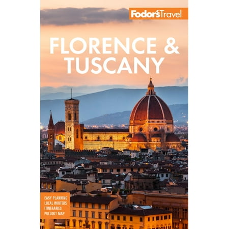 Fodor's Florence & Tuscany : With Assisi and the Best of (Best Wineries In Tuscany)