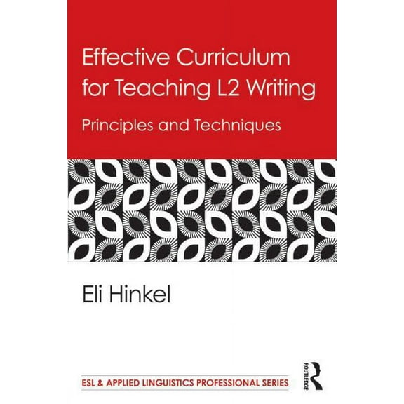 ESL & Applied Linguistics Professional Effective Curriculum for Teaching L2 Writing: Principles and Techniques, (Paperback)