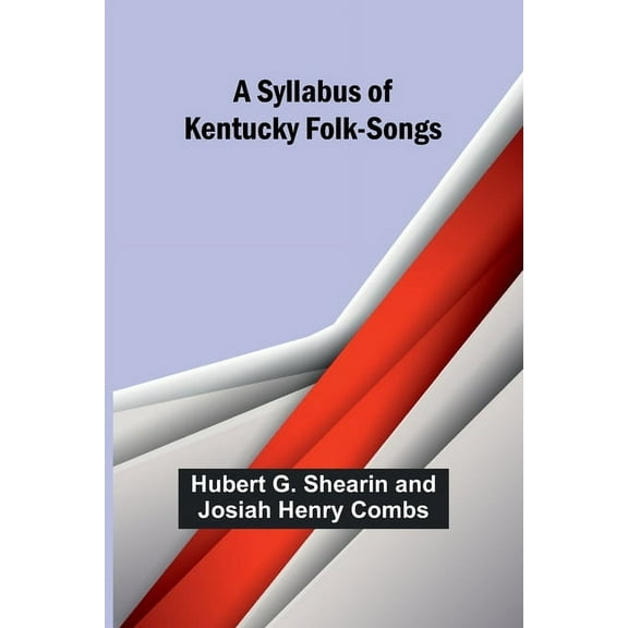 A Syllabus of Kentucky Folk-Songs, (Paperback)