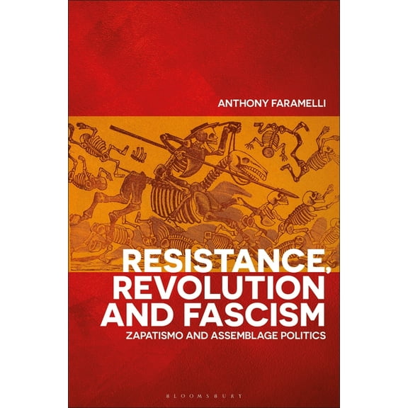 Resistance, Revolution and Fascism: Zapatismo and Assemblage Politics, (Paperback)