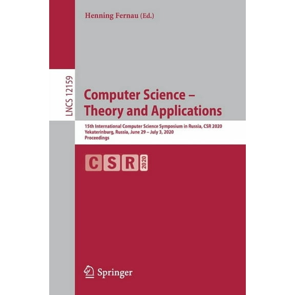 Computer Science - Theory and Applications: 15th International Computer Science Symposium in Russia, Csr 2020, Yekaterin, (Paperback)