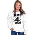 thumbnail image 5 of Ready For Tonight Party Fun Celebrate Sweatshirt for Men or Women Brisco Brands M, 5 of 6