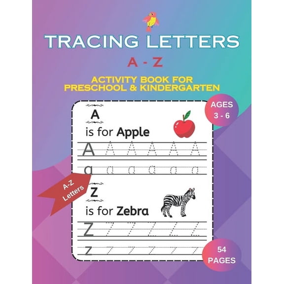 Tracing Letters: A - Z Activity Book for Preschool & Kindergarten Ages 3-6, (Paperback)
