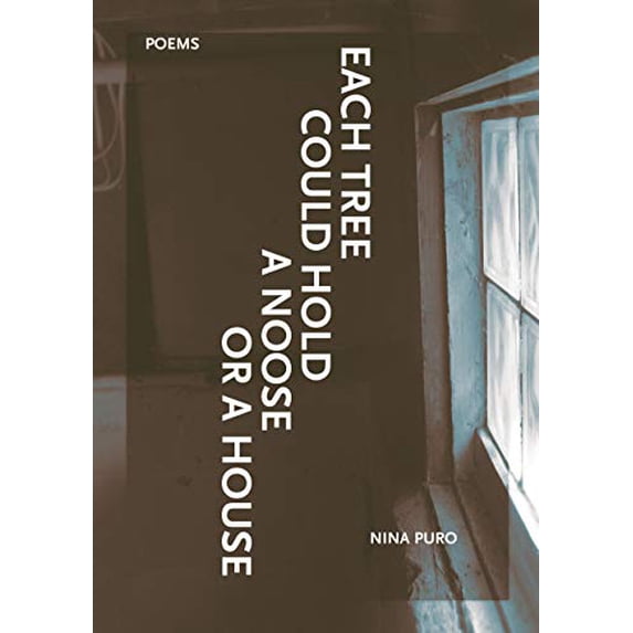 Pre-Owned Each Tree Could Hold a Noose or a House (Paperback) 1936970546 9781936970544
