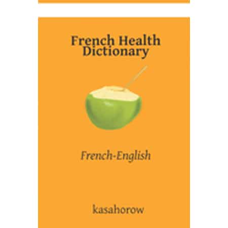 French Kasahorow: French Health Dictionary: French-English (Paperback)