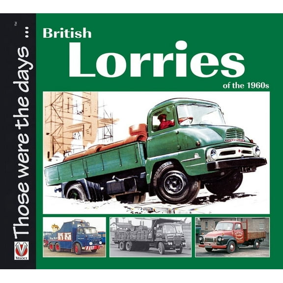 Those were the days...: British Lorries of the 1960s (Paperback)