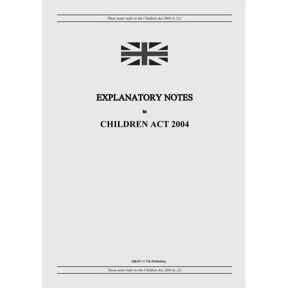 Explanatory Notes to Children Act 2004, (Paperback)