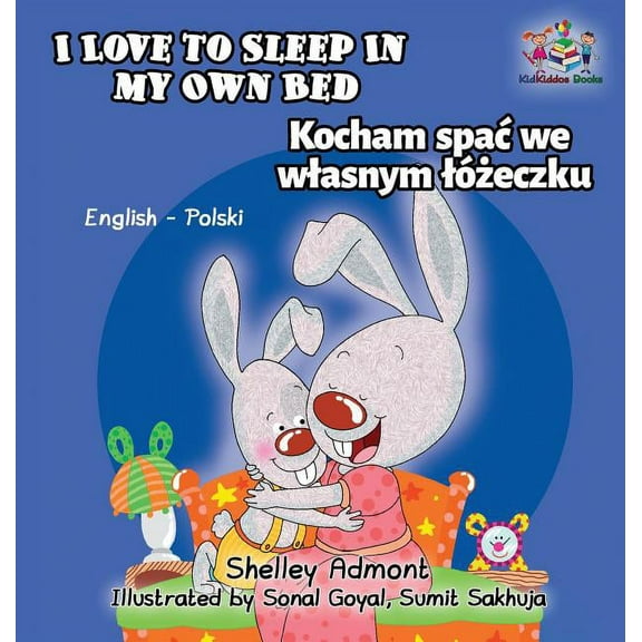English Polish Bilingual Collection I Love to Sleep in My Own Bed: English Polish Bilingual Children's Book, (Hardcover)