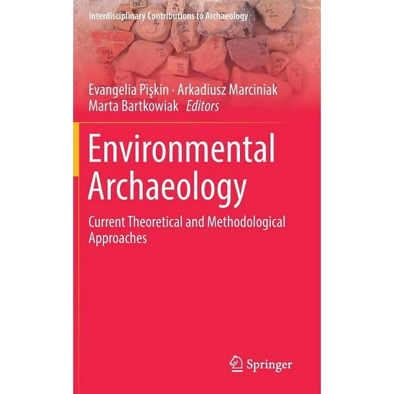 Interdisciplinary Contributions to Archa Environmental Archaeology: Current Theoretical and Methodological Approaches, (Hardcover)
