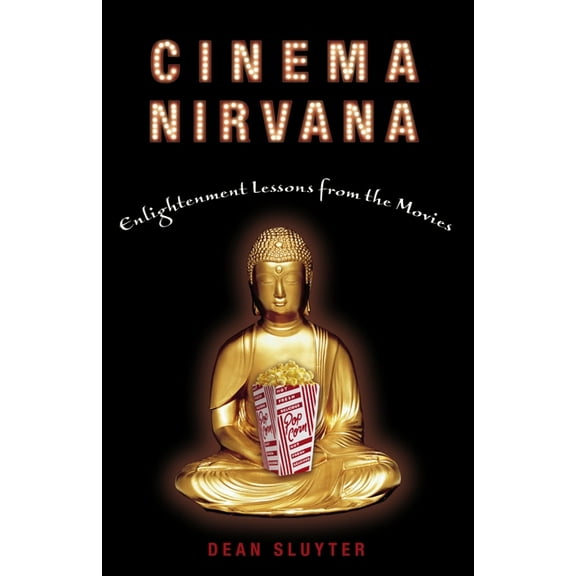 Cinema Nirvana: Enlightenment Lessons from the Movies, (Paperback)