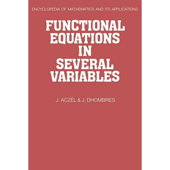 Encyclopedia of Mathematics and Its Appl Functional Equations in Several Variables, Book 31, (Hardcover)