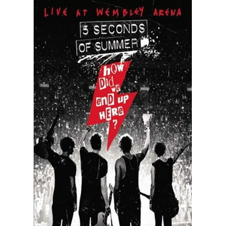 5 Seconds of Summer: How Did We End Up Here? 5 Seconds of Summer Live at Wembley Arena