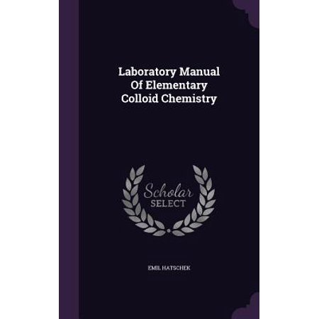 - Laboratory Manual of Elementary Colloid Chemistry
