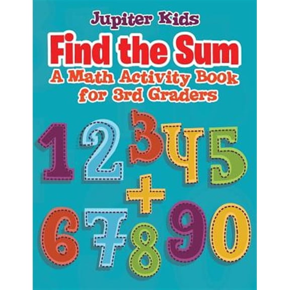 Pre-Owned Find the Sum: A Math Activity Book for 3rd Graders (Paperback)