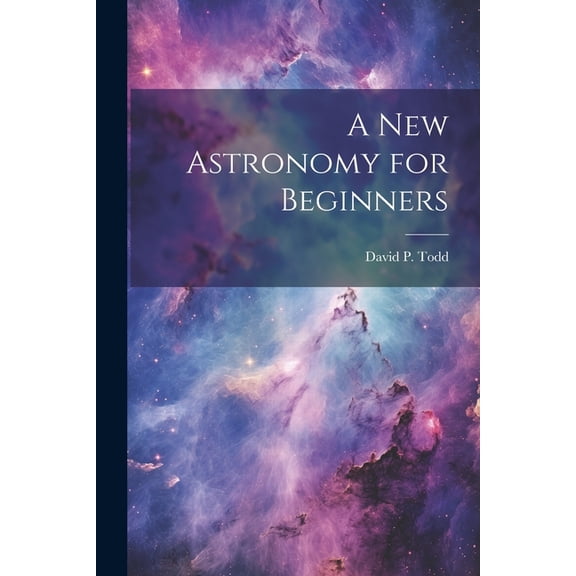 A New Astronomy for Beginners (Paperback)
