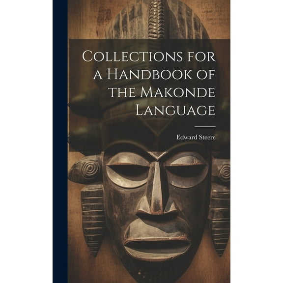 Collections for a Handbook of the Makonde Language (Hardcover)