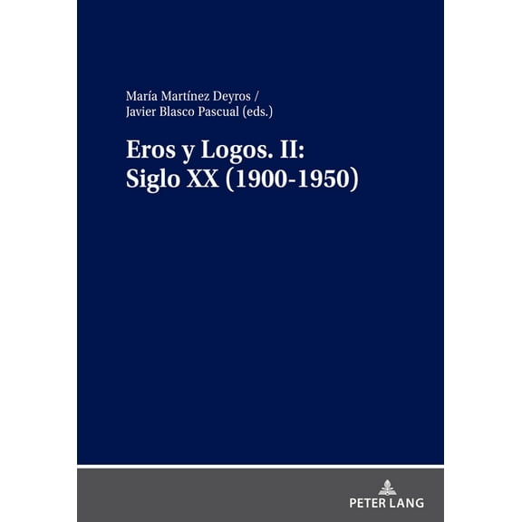 Eros Y Logos. II: Siglo XX (1900-1950) (Hardcover)