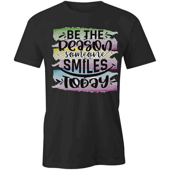 Reason Someone Smiles Today T-Shirt | Positive Vibes Black Tee Gift
