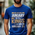 thumbnail image 2 of Real Kings Are Born on January 25 T-Shirt - Funny Birthday Gift for Men, 2 of 4