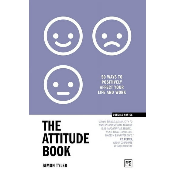 Concise Advice The Attitude Book: 50 Ways to Positively Affect Your Work and Life, (Paperback)