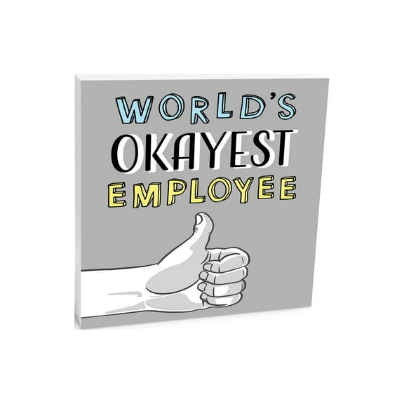 World's Okayest Employee Grey Thumbs Up 10 x 10 Wood Tabletop Sign Plaque
