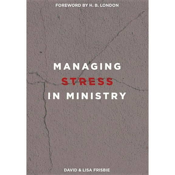 Managing Stress in Ministry, (Paperback)