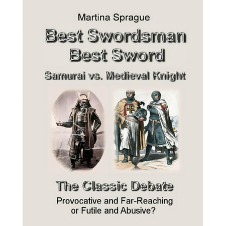 Best Swordsman, Best Sword: Samurai vs. Medieval Knight: The Classic Debate -