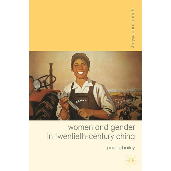 Gender and History Women and Gender in Twentieth-Century China, Book 23, (Paperback)
