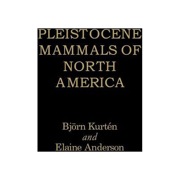 Pleistocene Mammals of North America, (Hardcover)