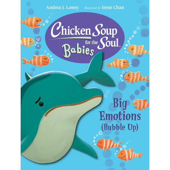 Chicken Soup for the Soul Babies Chicken Soup for the Soul Babies: Big Emotions (Bubble Up), (Board Book)