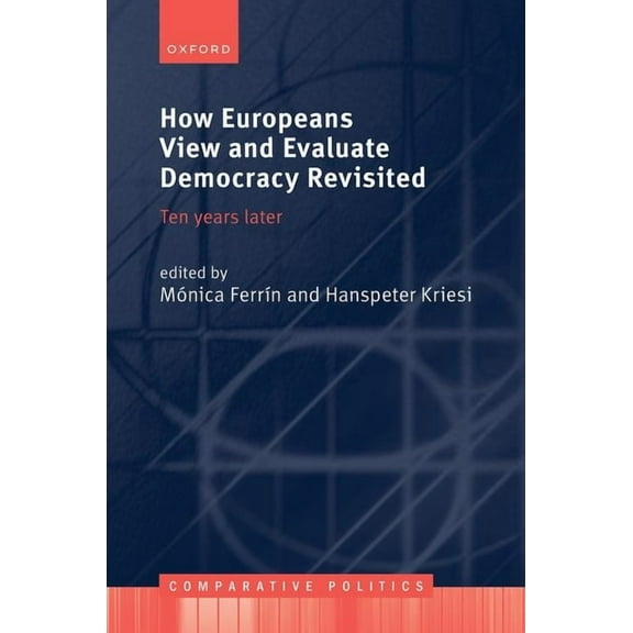 Comparative Politics How Europeans View and Evaluate Democracy, (Hardcover)