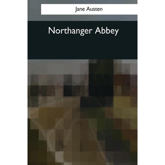 Northanger Abbey Paperback 154408935X 9781544089355 Jane Austen