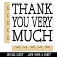 thumbnail image 2 of Thank You Very Much Fun Text Square Rubber Stamp Stamping Scrapbooking Crafting - Large 2.75in, 2 of 7