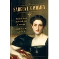 thumbnail image 1 of Pre-Owned Sargent's Women: Four Lives Behind the Canvas (Hardcover) 0393079031 9780393079036, 1 of 1