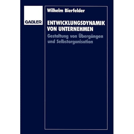 ISBN 9783409130486 product image for Entwicklungsdynamik Von Unternehmen: Gestaltung Von Übergängen Und Selbstorganis | upcitemdb.com