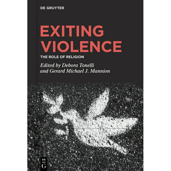 Exiting Violence: The Role of Religion, (Hardcover)