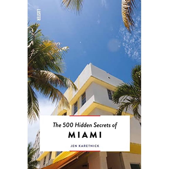 Pre-Owned The 500 Hidden Secrets of Miami (Paperback) 946058330X 9789460583308