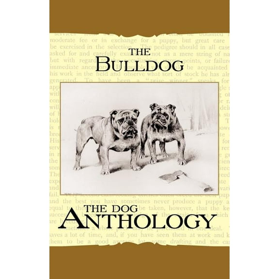 Vintage Dog Books Breed Classic The Bulldog - A Dog Anthology (A Vintage Dog Books Breed Classic), (Paperback)