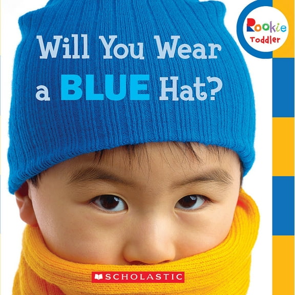 Pre-Owned Will You Wear a Blue Hat? (Rookie Toddler) (Board book) 0531245497 9780531245491