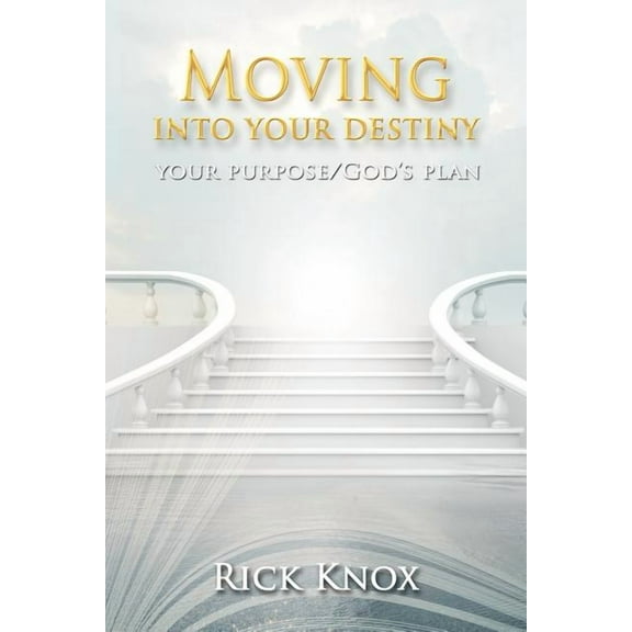 Your Purpose/God's Plan: Moving Into Your Destiny, (Paperback)