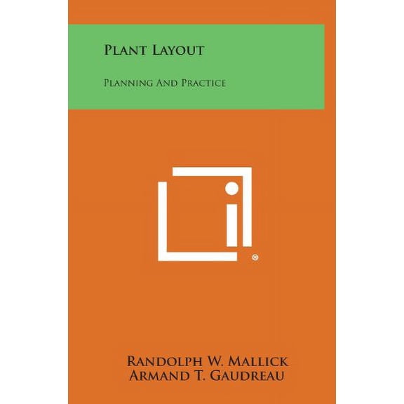 Plant Layout: Planning and Practice Hardcover 1258789051 9781258789053 Randolph W. Mallick, Armand T. Gaudreau