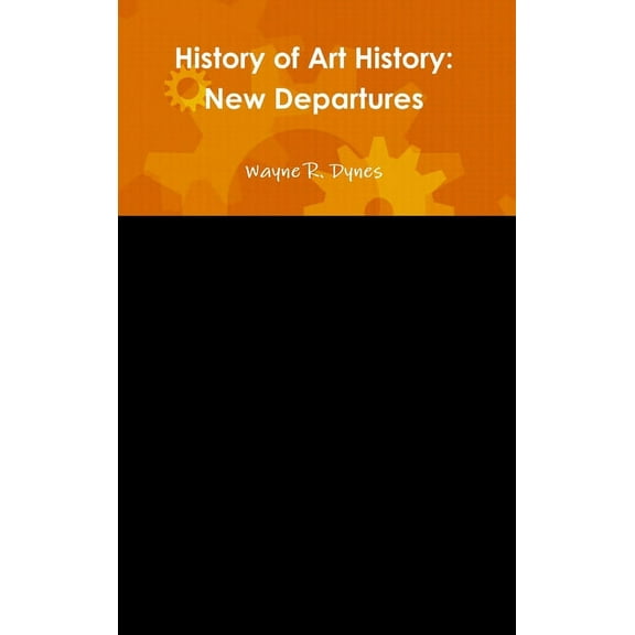 History of Art History: New Departures, (Hardcover)