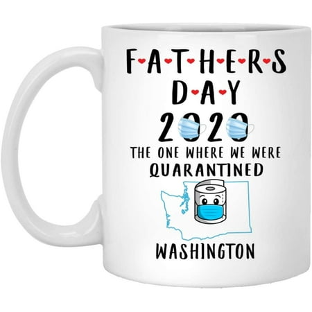 

Personalized Date Custom Year Happy Father s Day 2022 The One Where We Were Quarantined In Washington Coffee Mug Ceramic White 11 oz